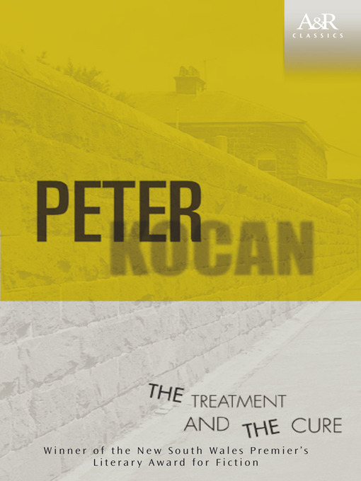 Title details for The Treatment and the Cure by Peter Kocan - Available